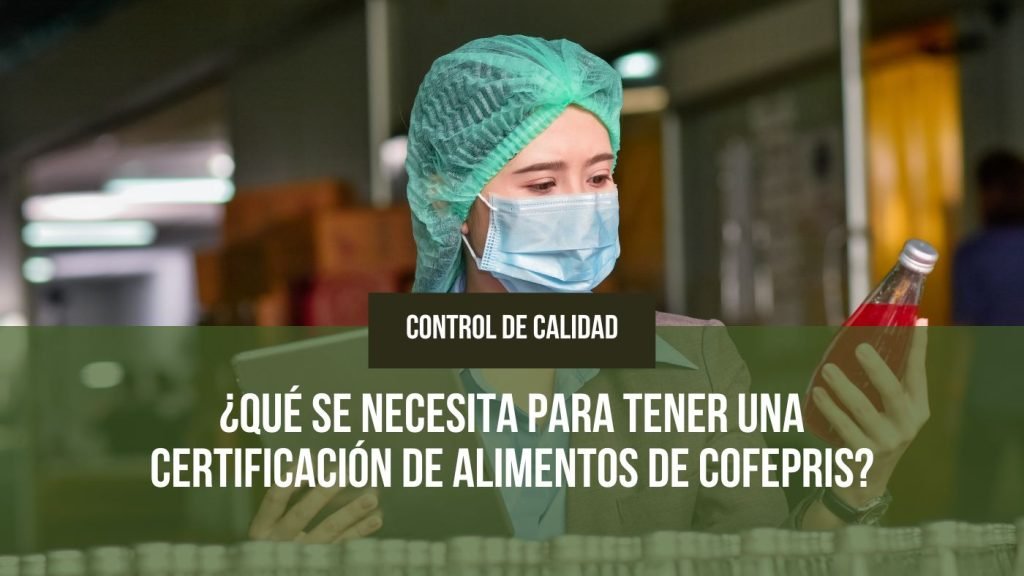 certificación de alimentos de COFEPRIS