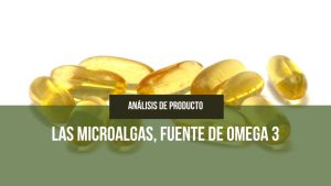 Lee más sobre el artículo Las microalgas, fuente de Omega 3